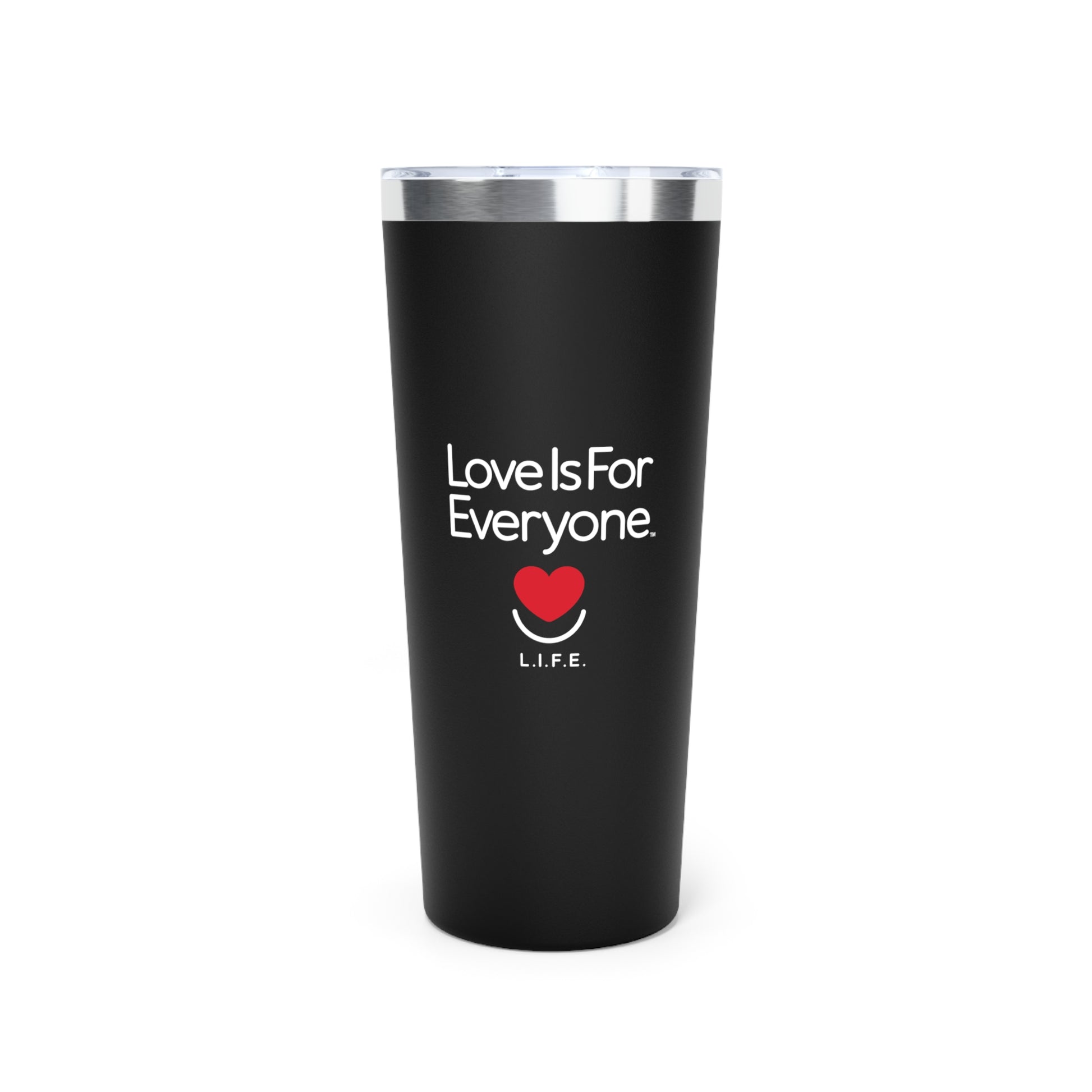 Black 22oz tumbler with 'Love Is For Everyone' text and heart symbol on a white background