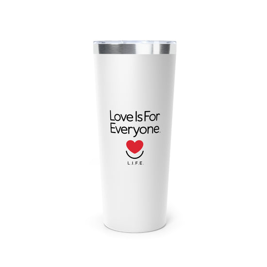 White 22oz insulated tumbler with “Love Is For Everyone” text and a red heart smile on a white background.