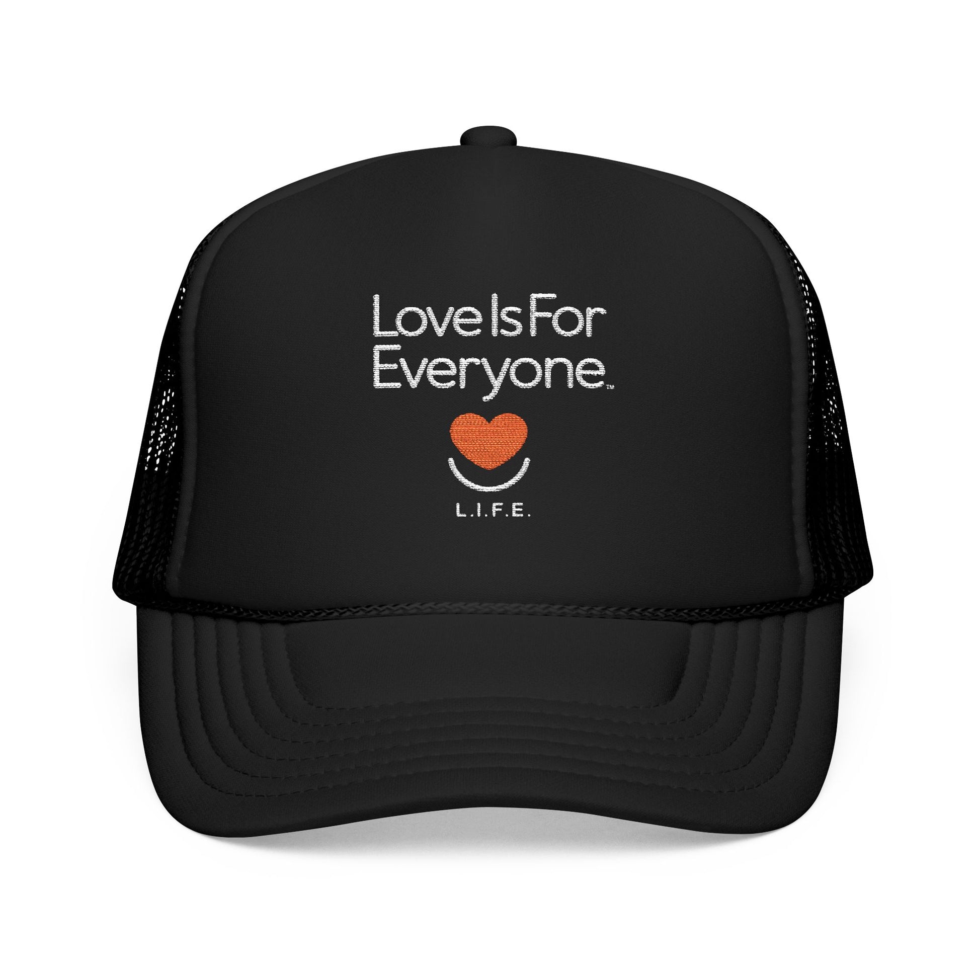 Front view of black L.I.F.E. trucker hat with embroidered "Love is for Everyone" and heart logo.