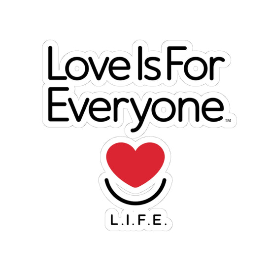 White back 4x4 "Love is for Everyone" L.i.F.E. vinyl sticker with red heart and smile.