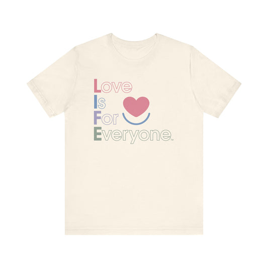 L.I.F.E. "Love is for Everyone" Color Pop Women's Graphic T-Shirt
