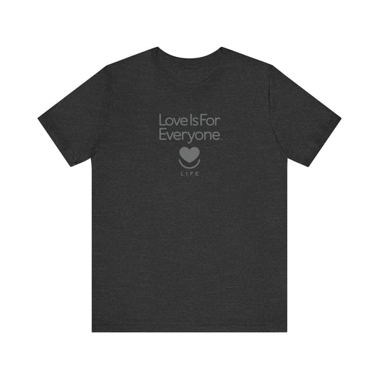Men's/Unisex Strong Spirit Tonal Tee L.I.F.E.® "Love is for Everyone"