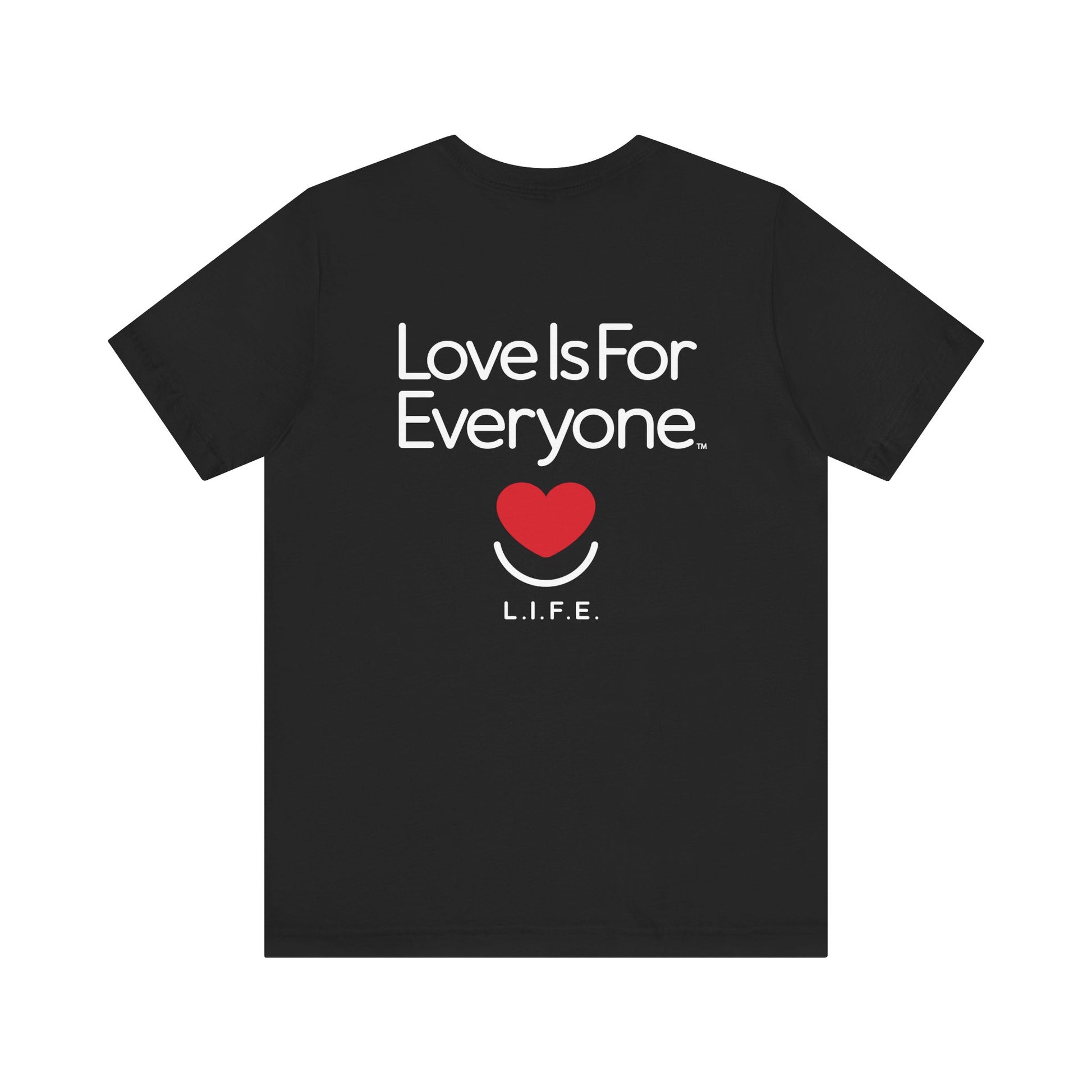Back of black L.I.F.E. Signature Tee with large "Love is for Everyone" statement. 